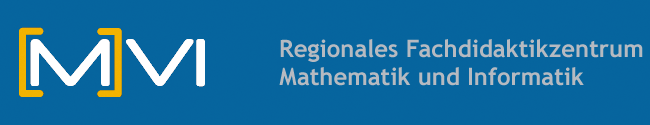 MVI - Regionales Fachdidaktikzentrum MAthematik und Informatik